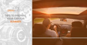 Tips to Prepare Your Car for Summer